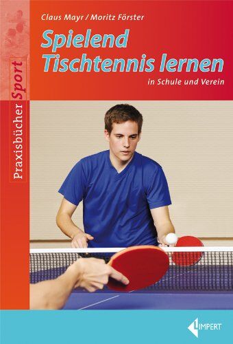 Claus Mayr - Spielend Tischtennis lernen: in Schule und Verein - Preis vom 17.10.2026 19:25:27 h