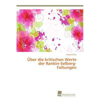 Über die kritischen Werte der Rankin-Selberg-Faltungen, Taschenbuch von Jingwei Zhao, Südwestdeutscher Verlag für Hochschulschriften,