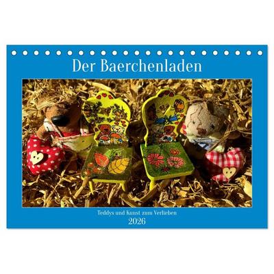 Der Baerchenladen, Teddys und Kunst zum Verlieben (Tischkalender 2026 DIN A5 quer), CALVENDO Monatskalender