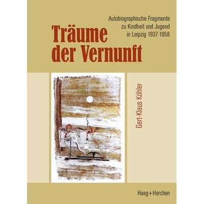 Träume der Vernunft, Taschenbuch von Gert-Klaus Köhler, Haag + Herchen, 978-3-89846-831-2