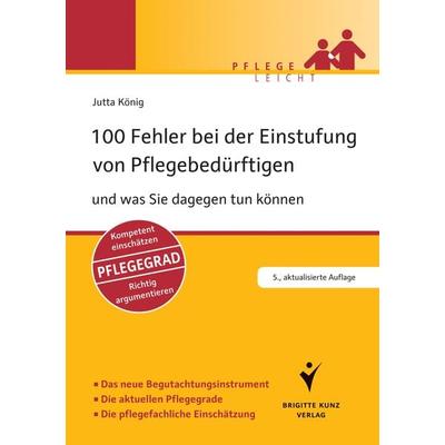 100 Fehler bei der Einstufung von Pflegebedürftigen, Taschenbuch von Jutta König, Schlütersche Verlag, 978-3-89993-835-7