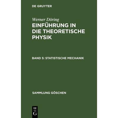 Statistische Mechanik, Gebundene Ausgabe von Werner Döring, De Gruyter, 978-3-11-102132-4