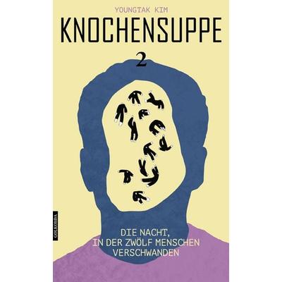 Knochensuppe (Band 2), Taschenbuch von Youngtak Kim, Golkonda Verlag, 978-3-96509-055-2