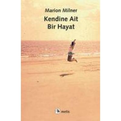 Kendine Ait Bir Hayat, Taschenbuch von Marion Milner, Metis Yayincilik, 978-975-342-983-2