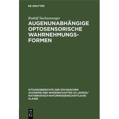 Augenunabhängige optosensorische Wahrnehmungsformen, Gebundene Ausgabe von Rudolf Sachsenweger, De Gruyter, 978-3-11-249911-5
