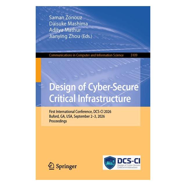 Umbreit Design of Cyber-Secure Critical Infrastructure (Englisch, Aditya Mathur, Daisuke Mashima, Jianying Zhou, Saman Zonouz) (72745556)