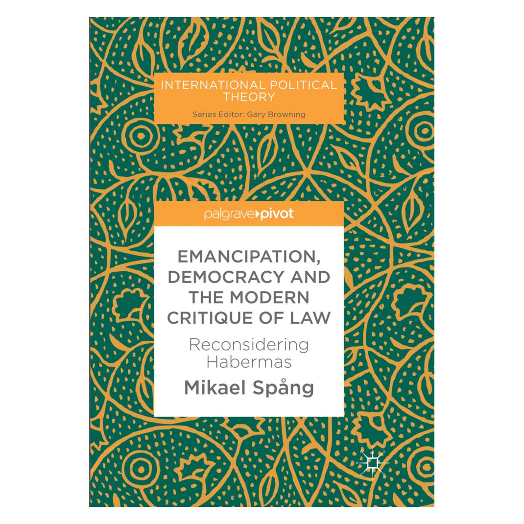 Springer Emancipation, Democracy and the Modern Critique of Law (Englisch, Softcover, Mikael Spång) (56050992)
