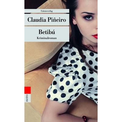 Betibú, Taschenbuch von Claudia Piñeiro, Unionsverlag