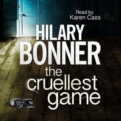 The Cruellest Game - Hilary Bonner, Audio, 9781447268239