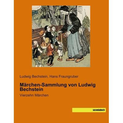 Märchen-Sammlung von Ludwig Bechstein, Taschenbuch von Ludwig Bechstein, Saxoniabuch.de, 978-3-95770-097-1