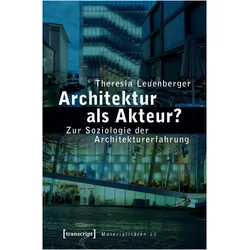 Architektur als Akteur?, Fachbücher von Theresia Leuenberger