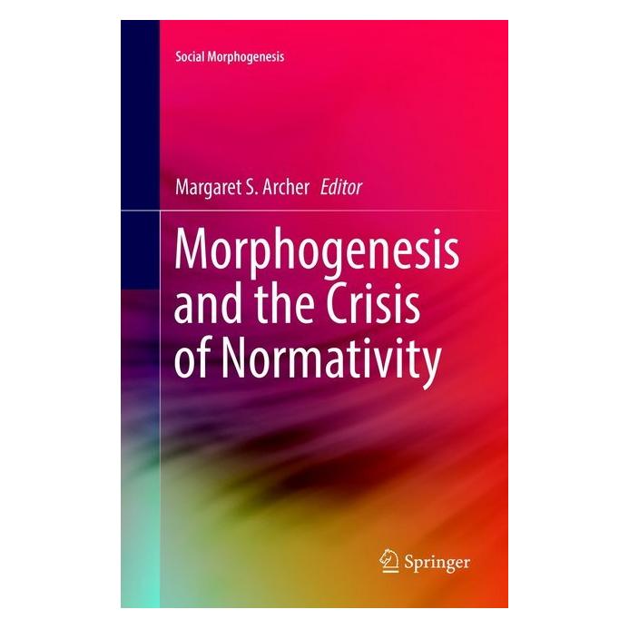 Springer Morphogenesis and the Crisis of Normativity (Englisch, Softcover, Margaret S. Archer) (56009386)