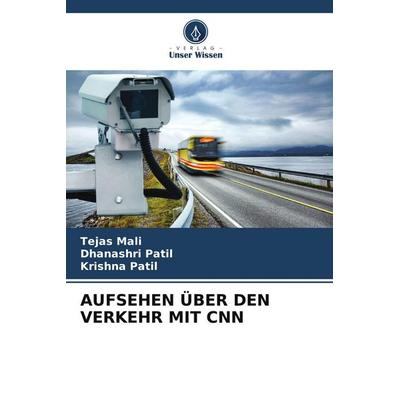 Aufsehen über den Verkehr mit Cnn, Taschenbuch von Tejas Mali,Dhanashri Patil,Krishna Patil, Verlag Unser Wissen, 978-620-9-71395-8