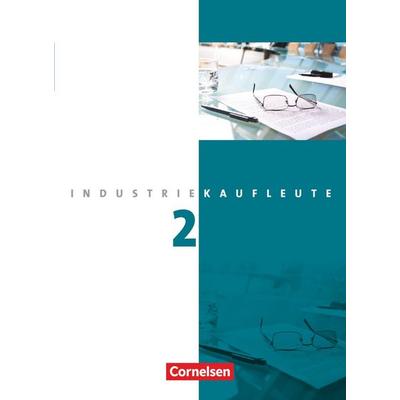 Industriekaufleute - Ausgabe 2011 - 2. Ausbildungsjahr: Lernfelder 6-9, Taschenbuch von Peter Engelhardt,Roland Budde,Gisbert Weleda,Sven