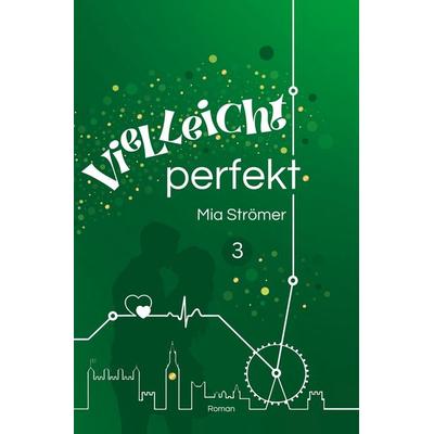 Vielleicht perfekt, Taschenbuch von Mia Strömer, Tolino Media, 978-3-7579-5238-9