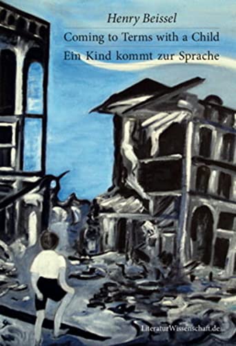 Henry Beissel - Coming to Terms with a Child / Ein Kind kommt zur Sprache - Preis vom 04.10.2026 03:51:26 h