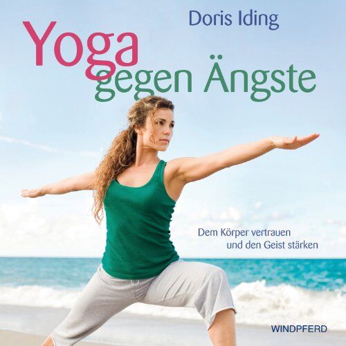 Doris Iding - Yoga gegen Ängste: Dem Körper vertrauen und den Geist stärken - Preis vom 09.10.2026 07:28:09 h