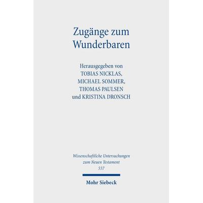 Zugänge zum Wunderbaren, Gebundene Ausgabe von , Mohr Siebeck, 978-3-16-200547-2
