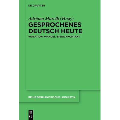 Gesprochenes Deutsch heute, Gebundene Ausgabe von , De Gruyter, 978-3-11-153235-6