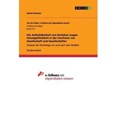 Die Anfechtbarkeit von Darlehen wegen Unentgeltlichkeit in der Insolvenz von Gesellschaft und Gesellschafter, Taschenbuch von Daniel Gassner, GRIN,