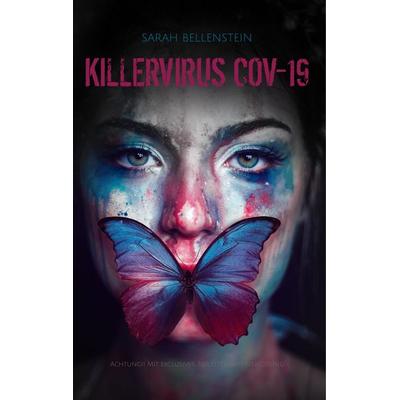 Killervirus Cov-19, Gebundene Ausgabe von Sarah Bellenstein, BoD – Books on Demand, 978-3-7519-1572-4