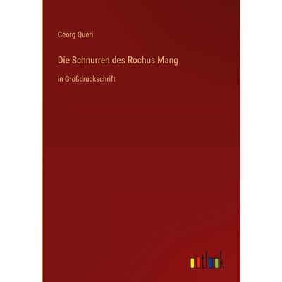 Die Schnurren des Rochus Mang, Gebundene Ausgabe von Georg Queri, Outlook, 978-3-368-29285-0