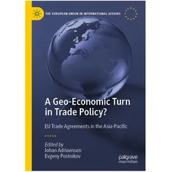 A Geo-Economic Turn in Trade Policy?, Fachbücher von Johan Adriaensen, Evgeny Postnikov