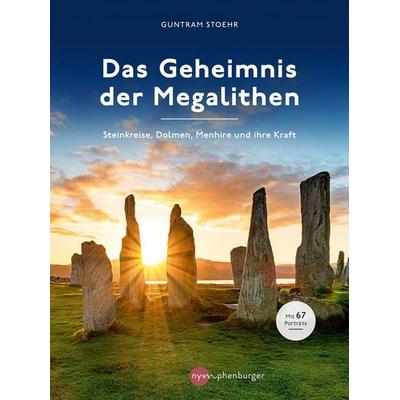 Das Geheimnis der Megalithen, Gebundene Ausgabe von Guntram Stoehr, Nymphenburger in der Franckh-Kosmos Verlags-GmbH & Co. KG, 978-3-96860-001-7
