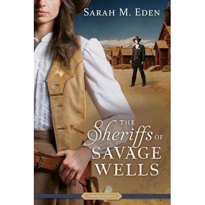 The Sheriffs of Savage Wells, Taschenbuch von Sarah M. Eden, Shadow Mountain, 978-1-62972-219-1