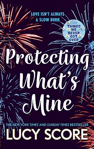 Lucy Score - Protecting What’s Mine: the stunning small town love story from the author of Things We Never Got Over (The Benevolence Series) - Preis vom 16.10.2026 11:41:07 h