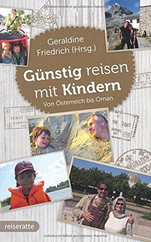 Geraldine Friedrich - Günstig reisen mit Kindern: Von Österreich bis Oman - Preis vom 11.10.2026 15:43:13 h