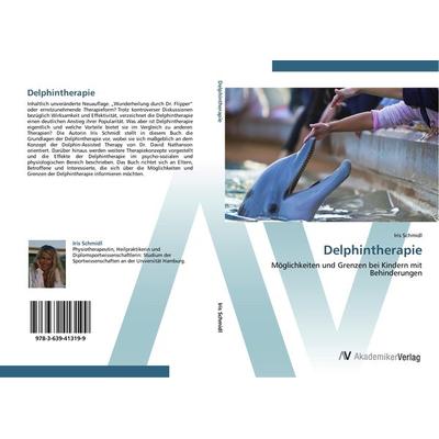 Delphintherapie, Taschenbuch von Iris Schmidl, AV Akademikerverlag, 978-3-639-41319-9