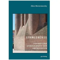 Lehrgerüste, Fachbücher von Vittorio Magnago Lampugnani, Ákos Moravánszky