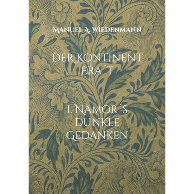 Der Kontinent Era´t, Taschenbuch von Manuel A. Wiedenmann, BoD – Books on Demand, 978-3-695-18756-0