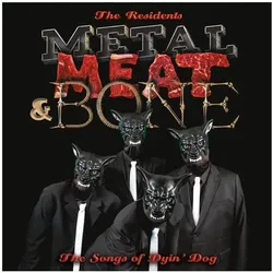 Residents - Metal Meat & Bone: The Songs Of Dyin' Dog, Schallplatten