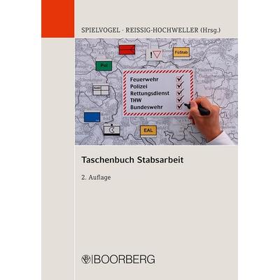 Taschenbuch Stabsarbeit, Taschenbuch von Christian Spielvogel,René Reissig-Hochweller, Richard Boorberg Verlag, 978-3-415-06222-1