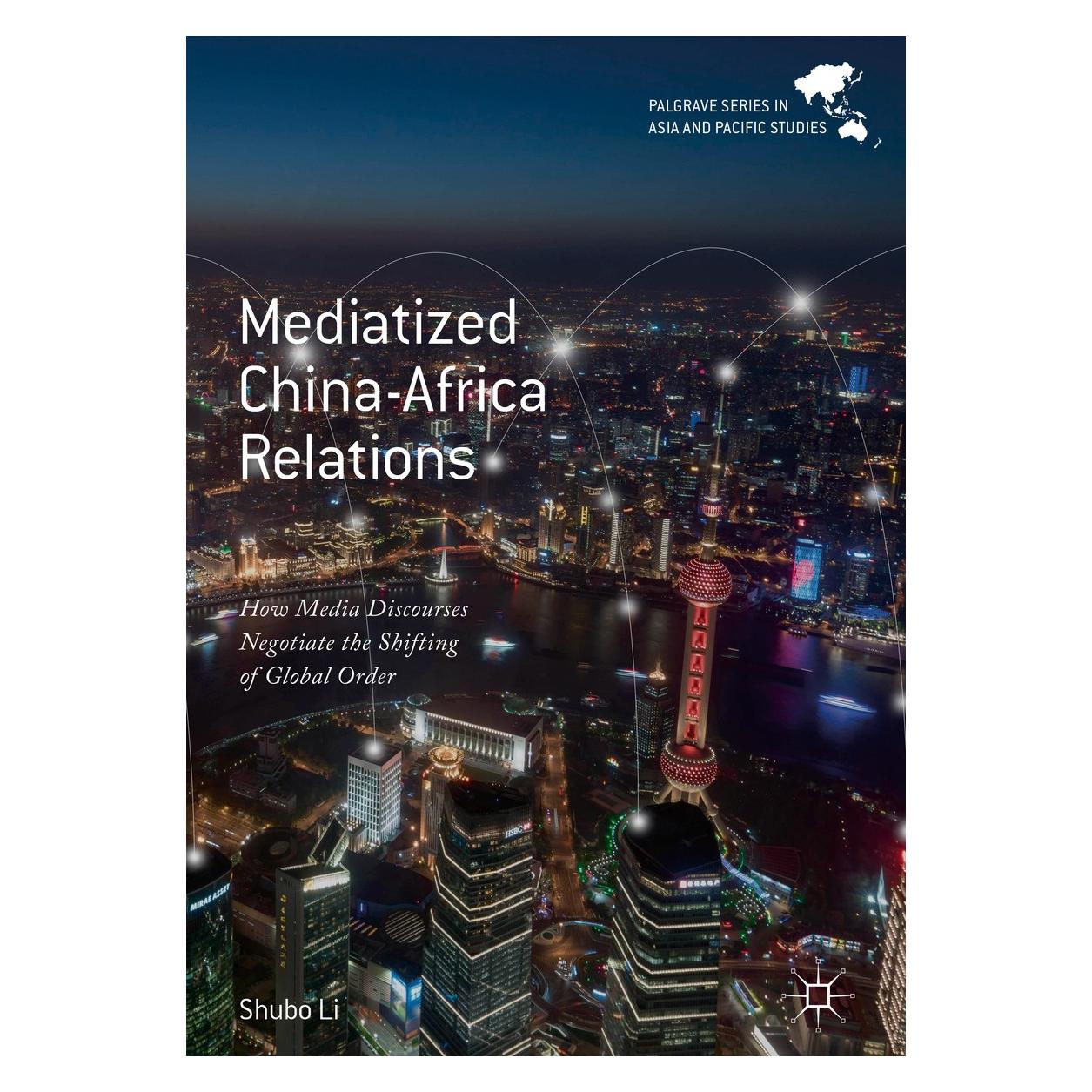 Springer Mediatized China-Africa Relations (Englisch, Hardcover, Shubo Li) (9789811053818)