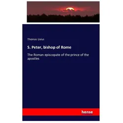 S. Peter, bishop of Rome, Fachbücher von Thomas Livius