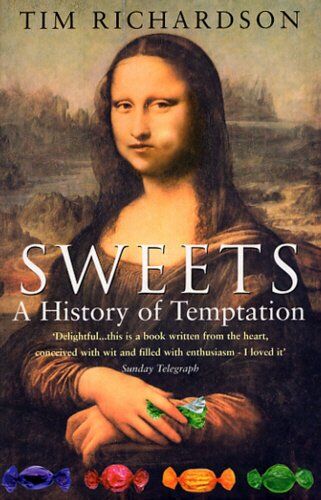 Tim Richardson - Sweets: A History Of Temptation: The History of Temptation - Preis vom 09.10.2026 07:28:09 h