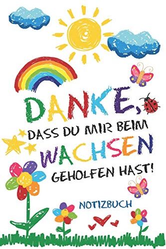 Henrike Hort - Danke, dass du mir beim Wachsen geholfen hast! Notizbuch: Abschiedsgeschenk für Erzieher, Tagesmütter oder Babysitter Perfektes Geschenk zum ... aus dem Kindergarten oder der Krippe - Preis vom 09.10.2026 07:28:09 h