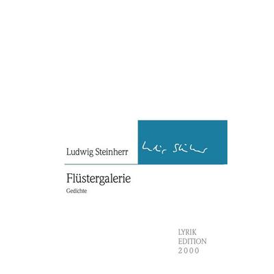 Flüstergalerie, Gebundene Ausgabe von Ludwig Steinherr, Buch & media, 978-3-86906-553-3