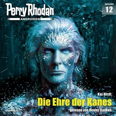 Perry Rhodan Androiden 12: Die Ehre der Kanes - Kai Hirdt, Audio, 4099995467383