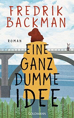 Fredrik Backman - Eine ganz dumme Idee: Roman - Preis vom 14.10.2026 23:07:16 h