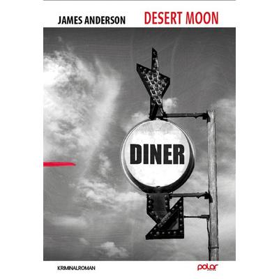 Desert Moon, Gebundene Ausgabe von James Anderson, Polar Verlag, 978-3-945133-67-5