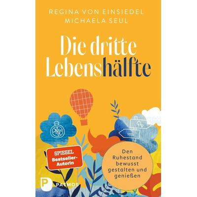 Die dritte Lebenshälfte, Taschenbuch von Regina Einsiedel,Michaela Seul, Patmos Verlag, 978-3-8436-1608-9