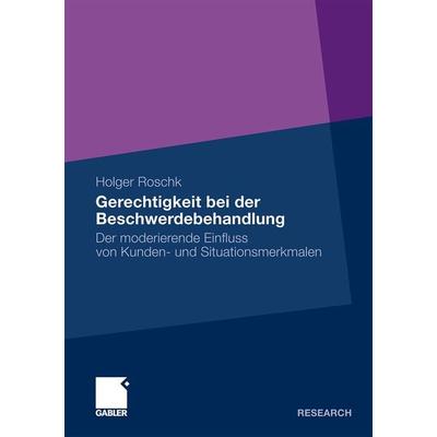 Gerechtigkeit bei der Beschwerdebehandlung, Taschenbuch von Holger Roschk, Betriebswirtschaftlicher Verlag Gabler, 978-3-8349-2922-8