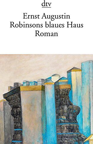 Ernst Augustin - Robinsons blaues Haus: Roman - Preis vom 15.10.2026 23:06:25 h