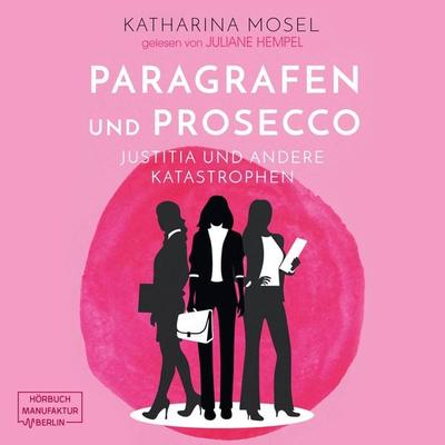Paragrafen und Prosecco - Katharina Mosel, Audio, 4251625942015