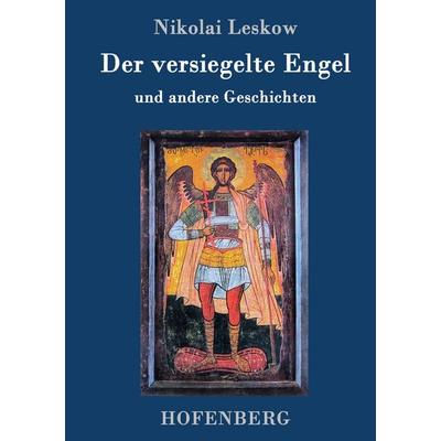 Der versiegelte Engel, Gebundene Ausgabe von Nikolai Leskow, Hofenberg, 978-3-7437-0370-4