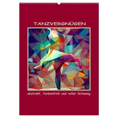Tanzvergnügen, abstrakt, farbenfroh und voller Schwung (Wandkalender 2027 DIN A2 hoch), CALVENDO Monatskalender
